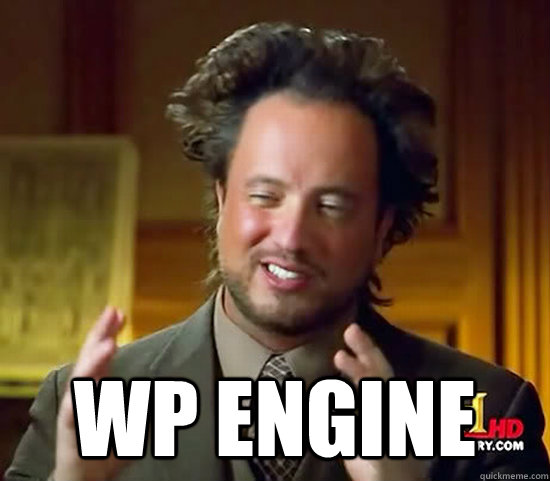  WP Engine  Ancient Aliens