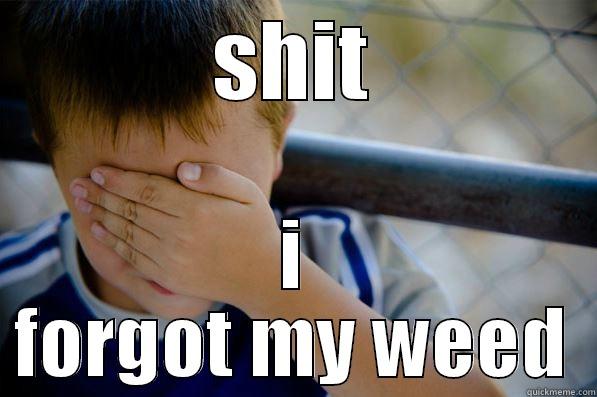 bong leaver  - SHIT I FORGOT MY WEED Confession kid