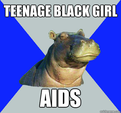 teenage black girl aids - teenage black girl aids  Skeptical Hippo