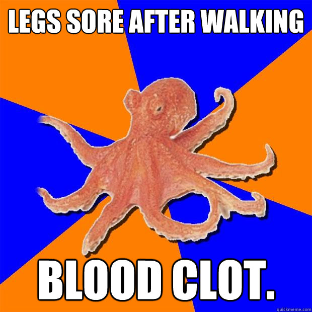 legs sore after walking Blood clot.  Online Diagnosis Octopus