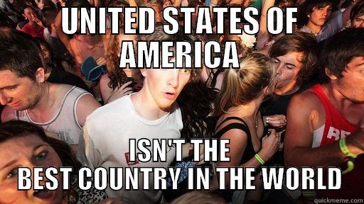 UNITED STATES OF AMERICA ISN'T THE BEST COUNTRY IN THE WORLD Sudden Clarity Clarence