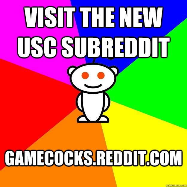 visit the new USC subreddit gamecocks.reddit.com  Reddit Alien