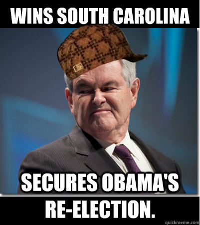 Wins south carolina Secures obama's re-election.  Scumbag Gingrich