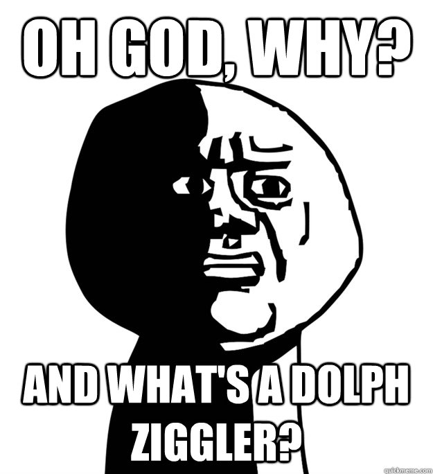 Oh God, why? and what's a dolph ziggler?  