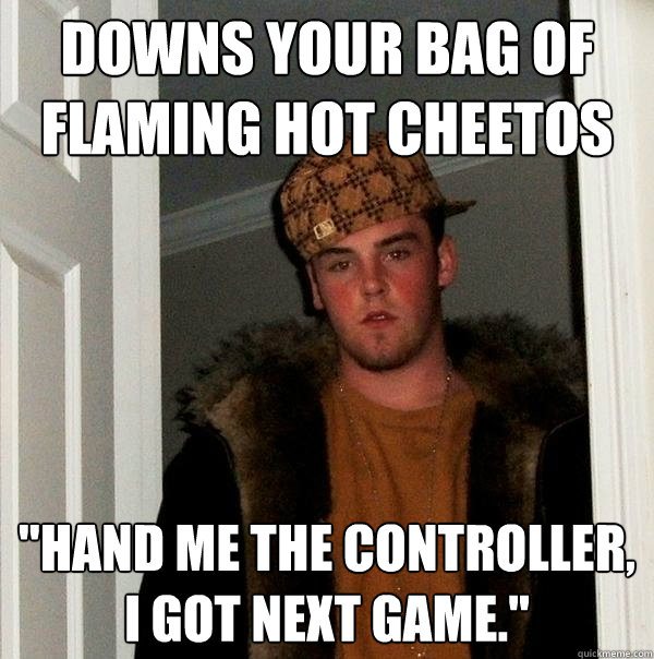 Downs your bag of flaming hot cheetos 