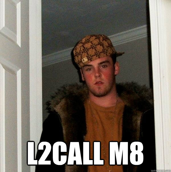  L2call M8  Scumbag Steve