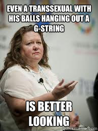 EVEN A TRANSSEXUAL WITH HIS BALLS HANGING OUT A G-STRING IS BETTER LOOKING  Scumbag Gina Rinehart