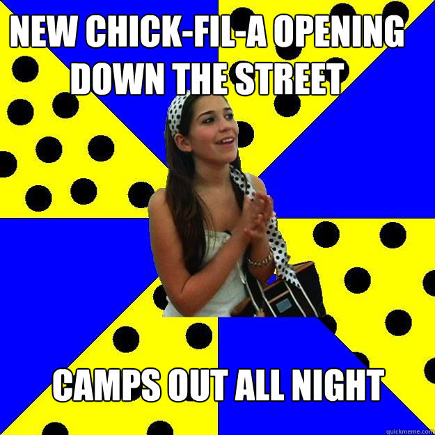 New Chick-fil-a opening down the street camps out all night  Sheltered Suburban Kid