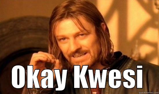  OKAY KWESI Boromir