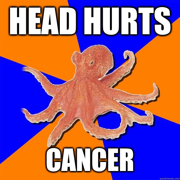 Head hurts CANCER  Online Diagnosis Octopus