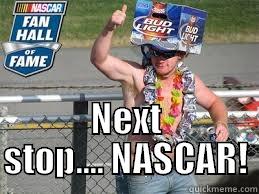 Stupid Nascar -  NEXT STOP.... NASCAR! Misc