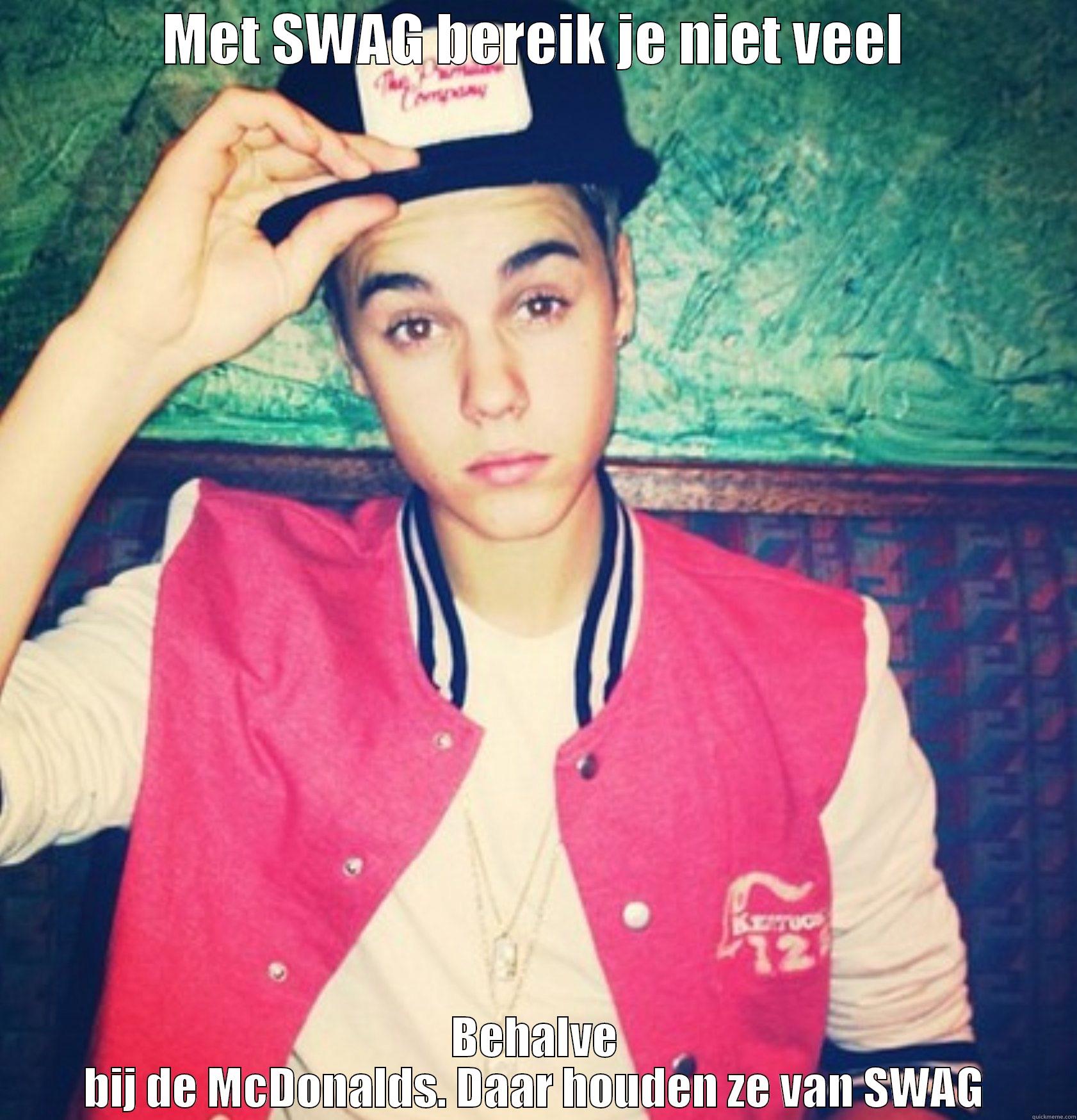 swag fag - MET SWAG BEREIK JE NIET VEEL BEHALVE BIJ DE MCDONALDS. DAAR HOUDEN ZE VAN SWAG Misc