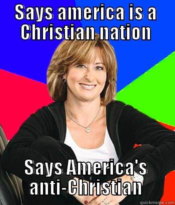 SAYS AMERICA IS A CHRISTIAN NATION SAYS AMERICA'S ANTI-CHRISTIAN Sheltering Suburban Mom