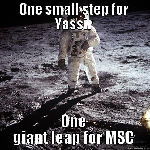 ONE SMALL STEP FOR YASSIR ONE GIANT LEAP FOR MSC Buzz Aldrin