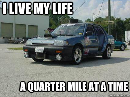 I live my life A quarter mile at a time - I live my life A quarter mile at a time  Vin Deisel