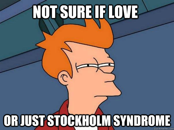 Not sure if love or just stockholm syndrome  Futurama Fry