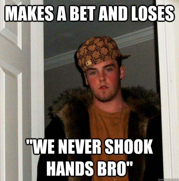 Makes a bet and loses 