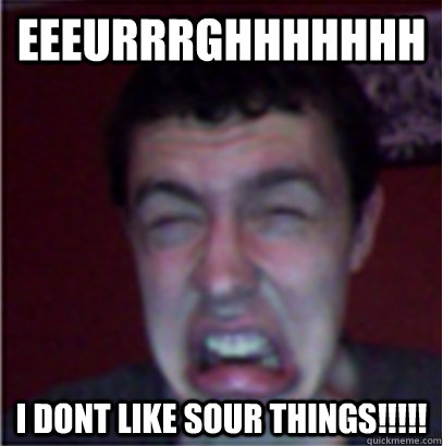 eeeurrrghhhhhhh i dont like sour things!!!!! - eeeurrrghhhhhhh i dont like sour things!!!!!  Michael Doesnt Like