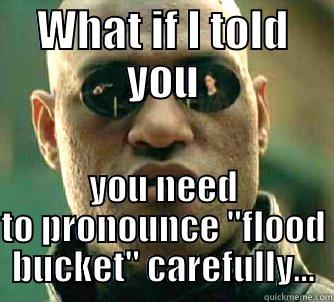 WHAT IF I TOLD YOU YOU NEED TO PRONOUNCE 