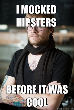 I mocked hipsters Before it was cool - I mocked hipsters Before it was cool  Hipster Barista