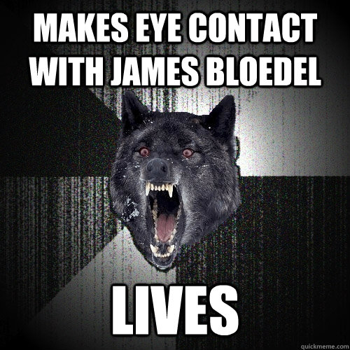 makes eye contact with james bloedel lives - makes eye contact with james bloedel lives  Insanity Wolf