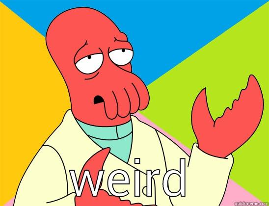  WEIRD Futurama Zoidberg 