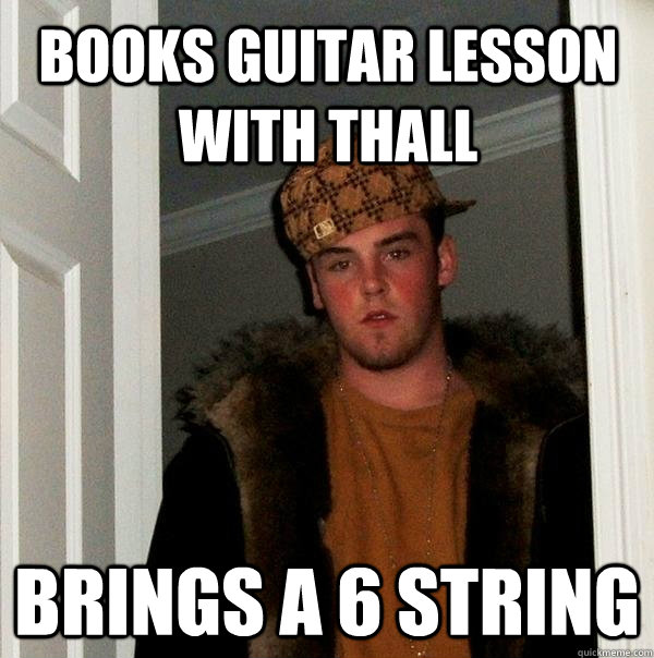 Books Guitar lesson with thall brings a 6 string  Scumbag Steve