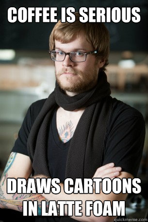 Coffee is serious draws cartoons in latte foam  Hipster Barista