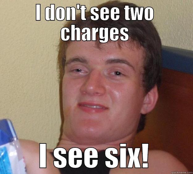 yardi guy - I DON'T SEE TWO CHARGES I SEE SIX! 10 Guy