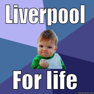 LIVERPOOL FOR LIFE Success Kid