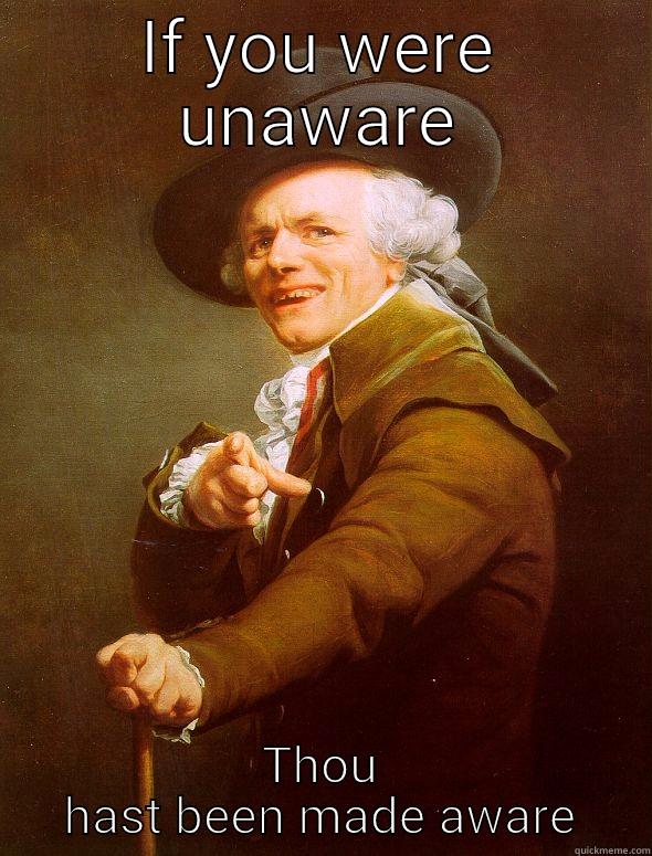 IF YOU WERE UNAWARE THOU HAST BEEN MADE AWARE Joseph Ducreux