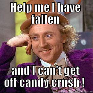 candy crush addict - HELP ME I HAVE FALLEN AND I CAN'T GET OFF CANDY CRUSH !  Condescending Wonka