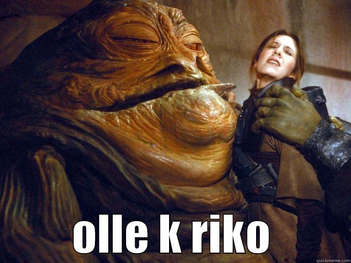 olle k riko jabba -  OLLE K RIKO Misc