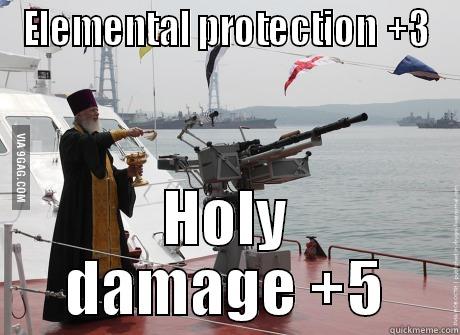 ELEMENTAL PROTECTION +3 HOLY DAMAGE +5 Misc