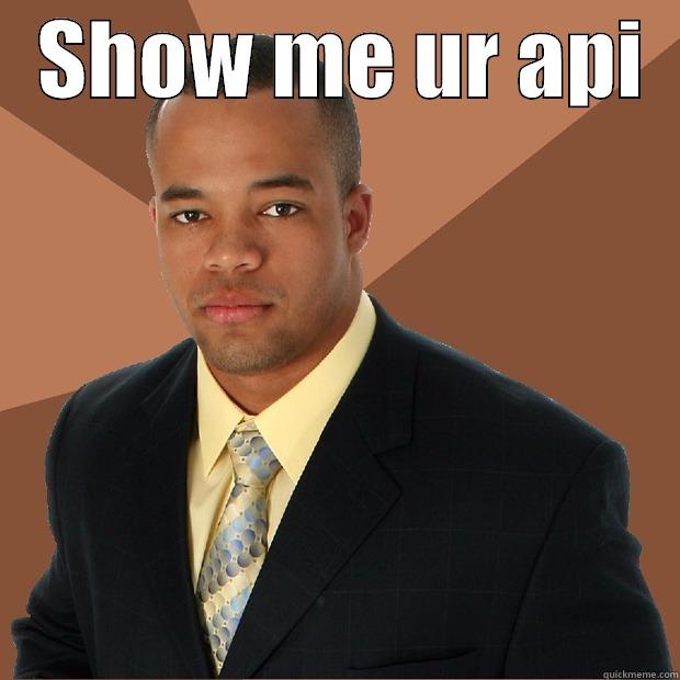   SHOW ME UR API    Successful Black Man