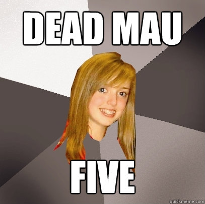 Dead Mau FIVE  Musically Oblivious 8th Grader