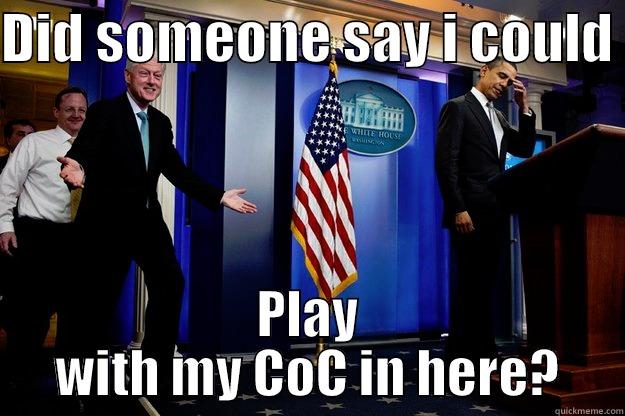 DID SOMEONE SAY I COULD  PLAY WITH MY COC IN HERE? Inappropriate Timing Bill Clinton