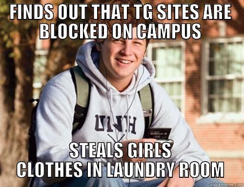 FINDS OUT THAT TG SITES ARE BLOCKED ON CAMPUS STEALS GIRLS CLOTHES IN LAUNDRY ROOM College Freshman