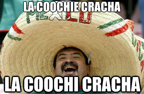 LA COOCHIE CRACHA LA COOCHI CRACHA  Merry mexican