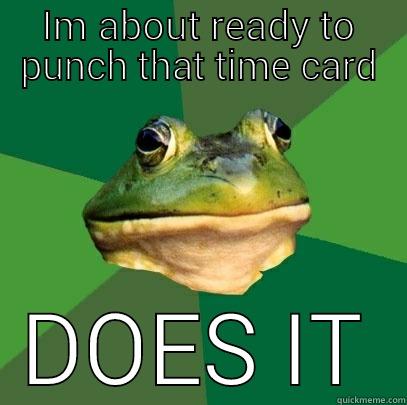 marky mark - IM ABOUT READY TO PUNCH THAT TIME CARD DOES IT Foul Bachelor Frog