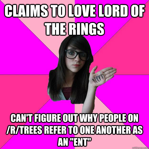 claims to love lord of the rings can't figure out why people on /r/trees refer to one another as an 