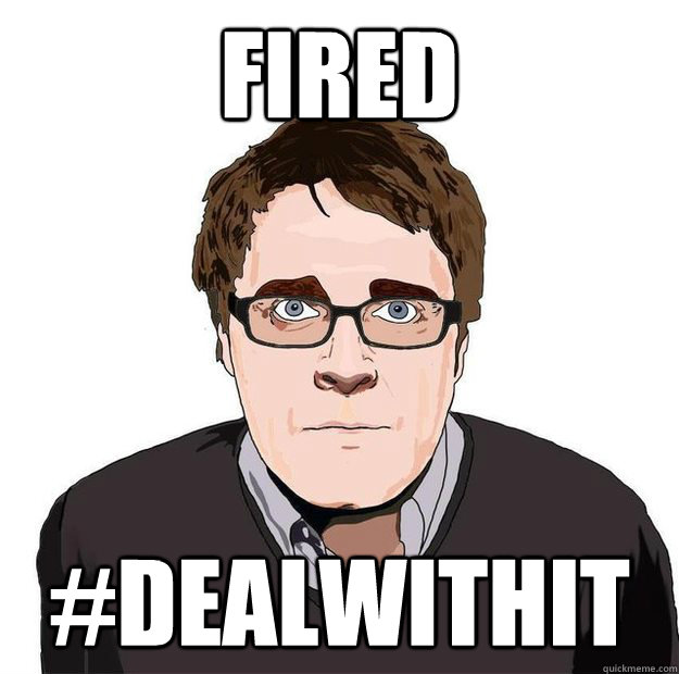 FIRED #DEALWITHIT  Always Online Adam Orth