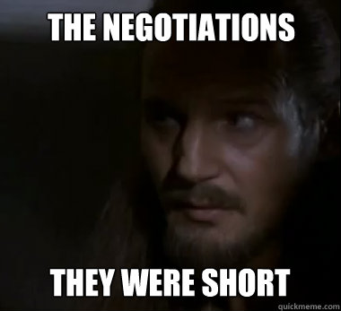 The negotiations They were short - The negotiations They were short  Obi Wans Bad Joke
