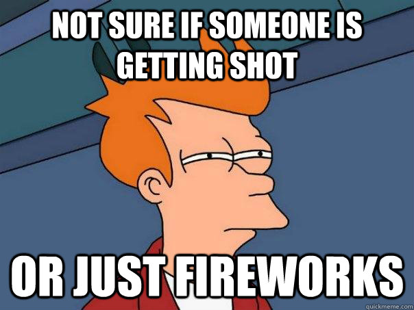 Not sure if someone is getting shot Or just fireworks  Futurama Fry