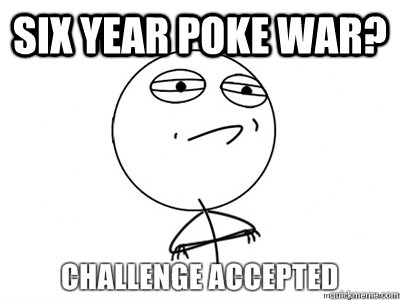 Six year poke war?   