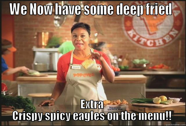 popeyes lady - WE NOW HAVE SOME DEEP FRIED  EXTRA CRISPY SPICY EAGLES ON THE MENU!! Misc