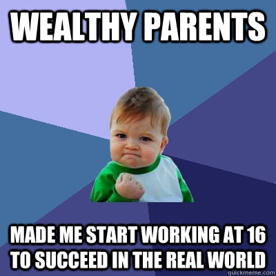 Wealthy Parents Made me start working at 16 to succeed in the real world  Success Kid