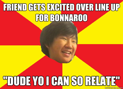 Friend gets excited over line up for Bonnaroo 