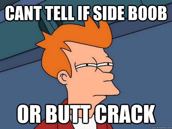 Cant tell if side boob or butt crack - Cant tell if side boob or butt crack  Futurama Fry