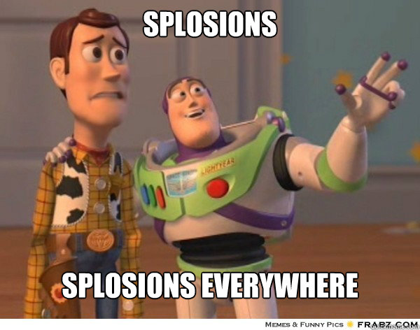 Splosions Splosions everywhere  Buzzlightyear